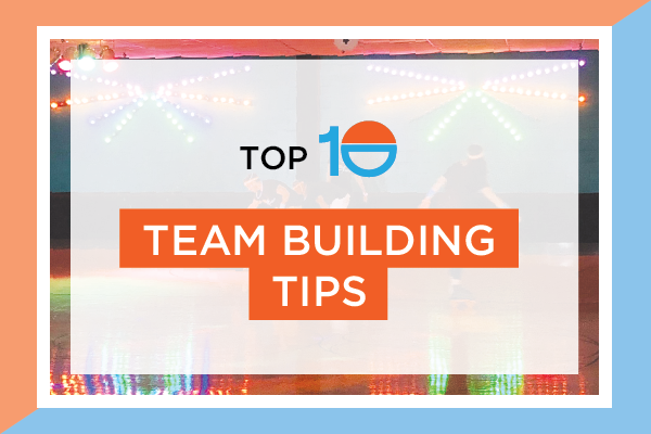 top 10 team building tips