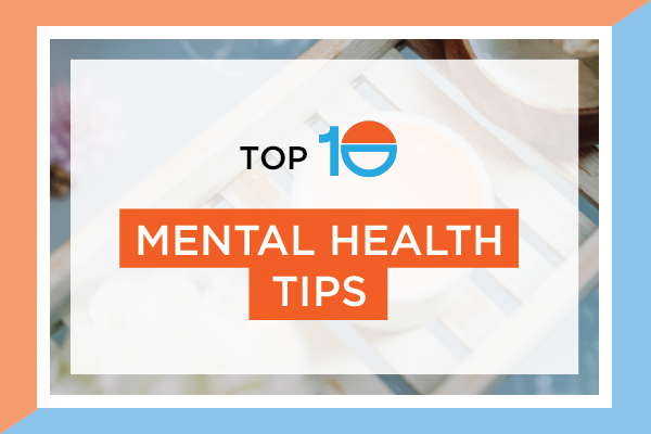 top 10 mental health tips