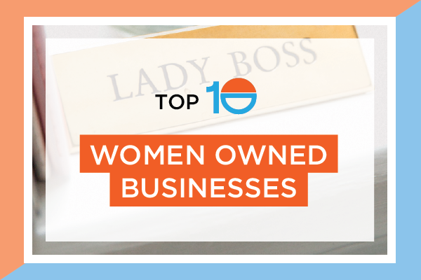 top 10 women owned businesses